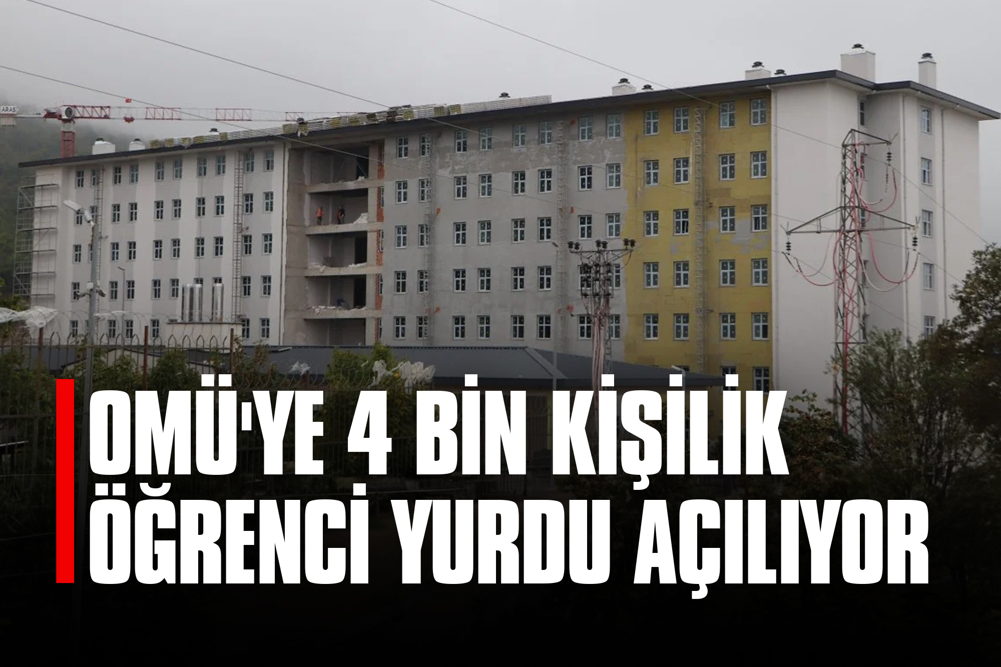 OMÜ'ye 4 Bin Kişilik Öğrenci Yurdu Açılıyor