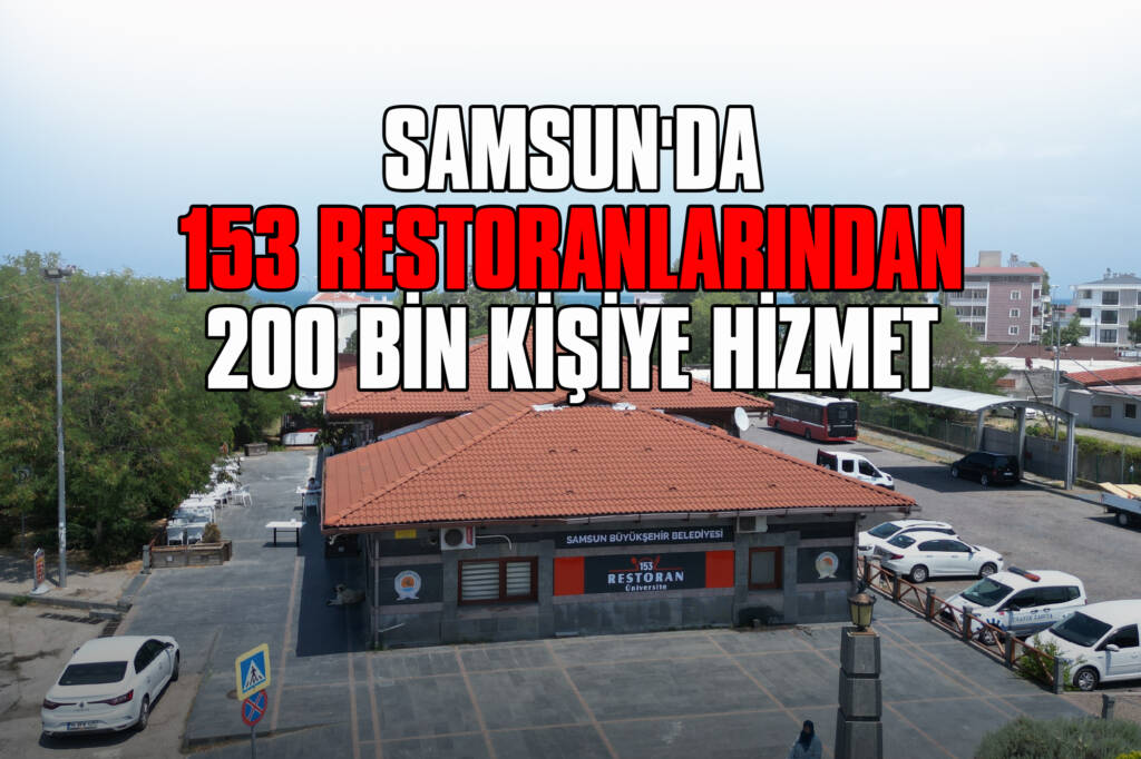 Samsun'da 153 Restoranlarından 200 Bin Kişiye Hizmet