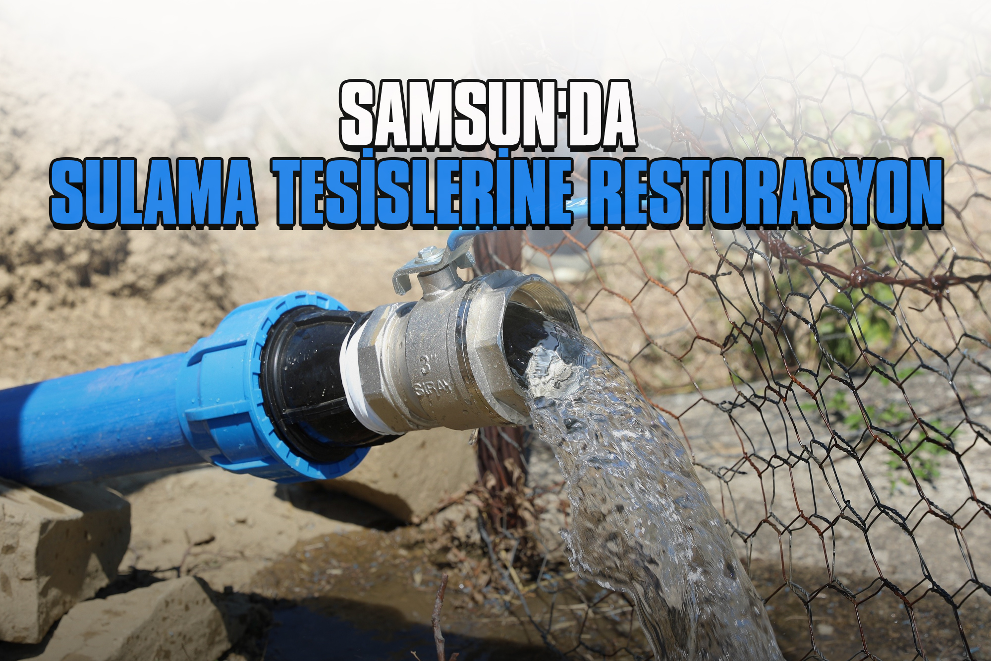 Samsun'da Sulama Tesislerine Restorasyon