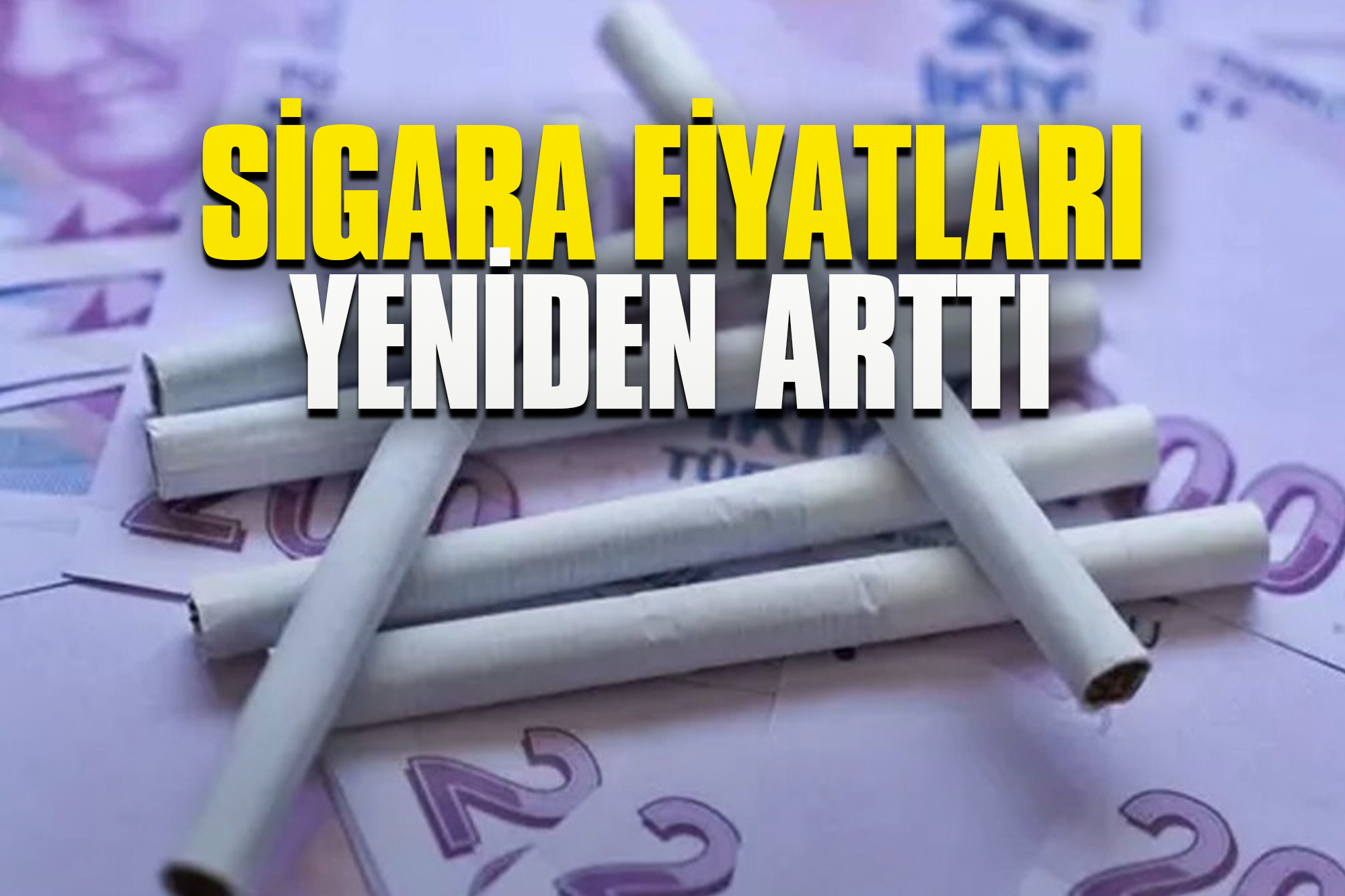 ÖTV Artışları Sonrası Sigara Fiyatları Yeniden Arttı