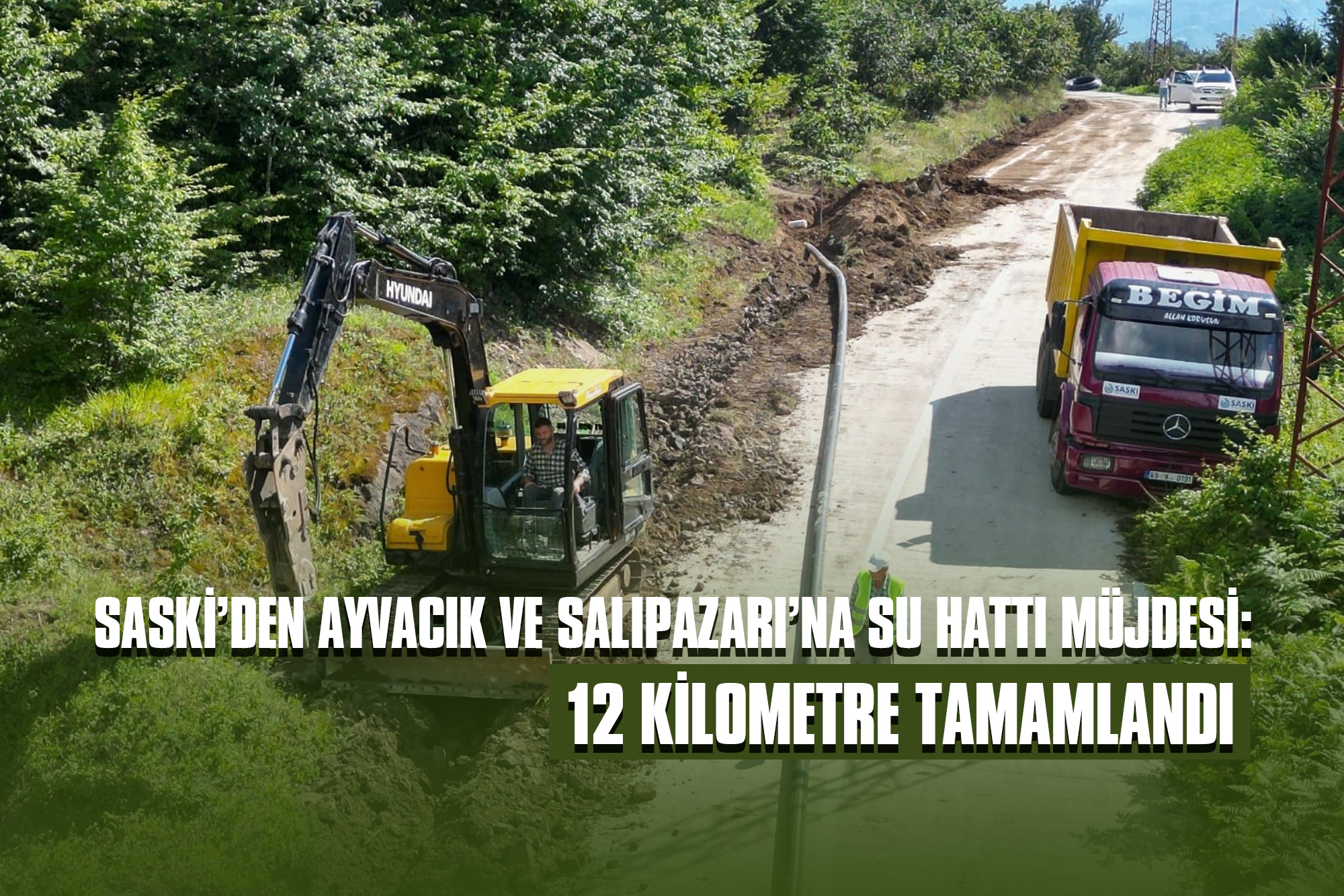 SASKİ’den Ayvacık ve Salıpazarı’na Su Hattı Müjdesi: 12 Kilometre Tamamlandı