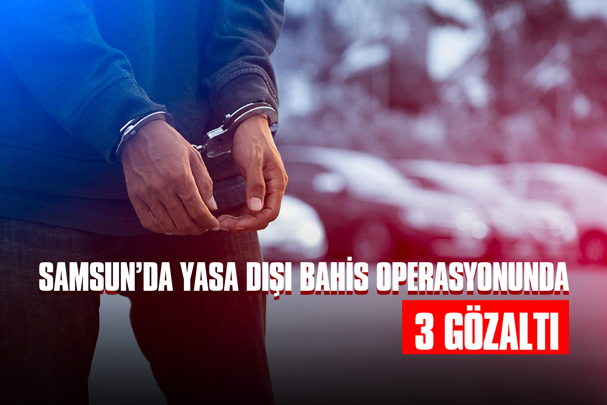 Samsun’da Yasa Dışı Bahis Operasyonunda 3 Gözaltı