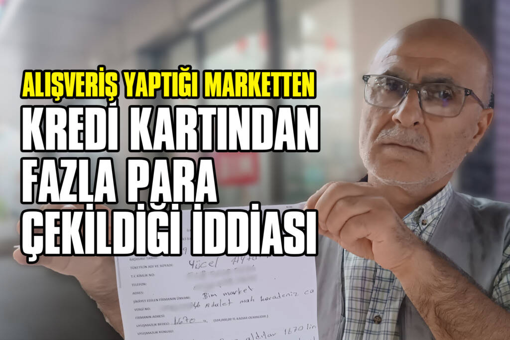 Alışveriş Yaptığı Marketten Kredi Kartından Fazla Para Çekildiği İddiası