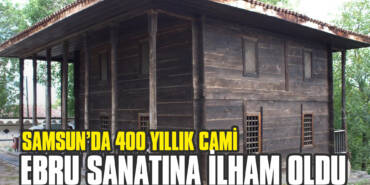Samsun’da 400 Yıllık Cami, Ebru Sanatına İlham Oldu