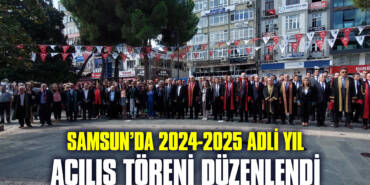 Samsun’da 2024-2025 Adli Yıl Açılış Töreni Düzenlendi