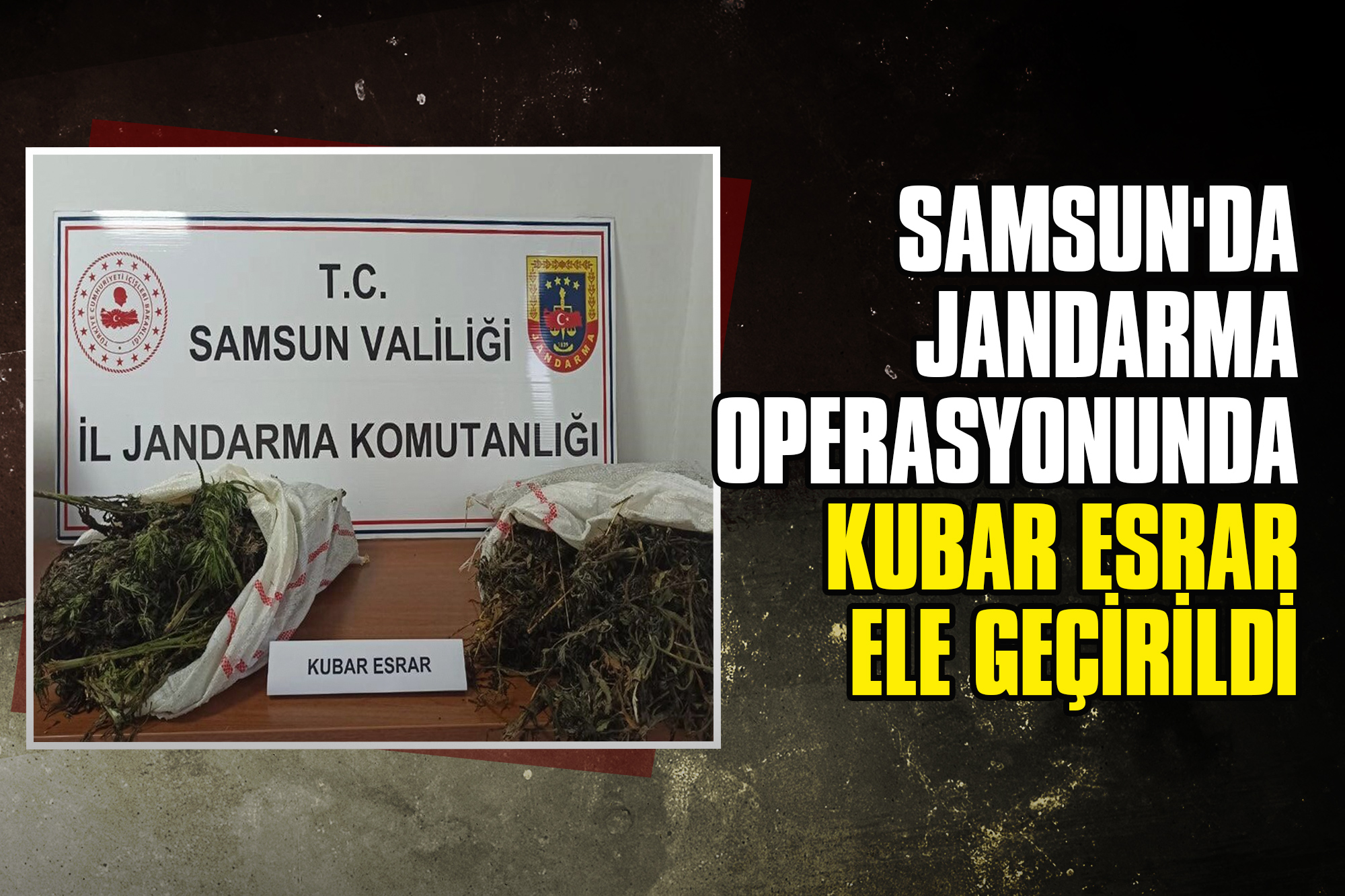 Samsun'da Jandarma Operasyonunda Kubar Esrar Ele Geçirildi