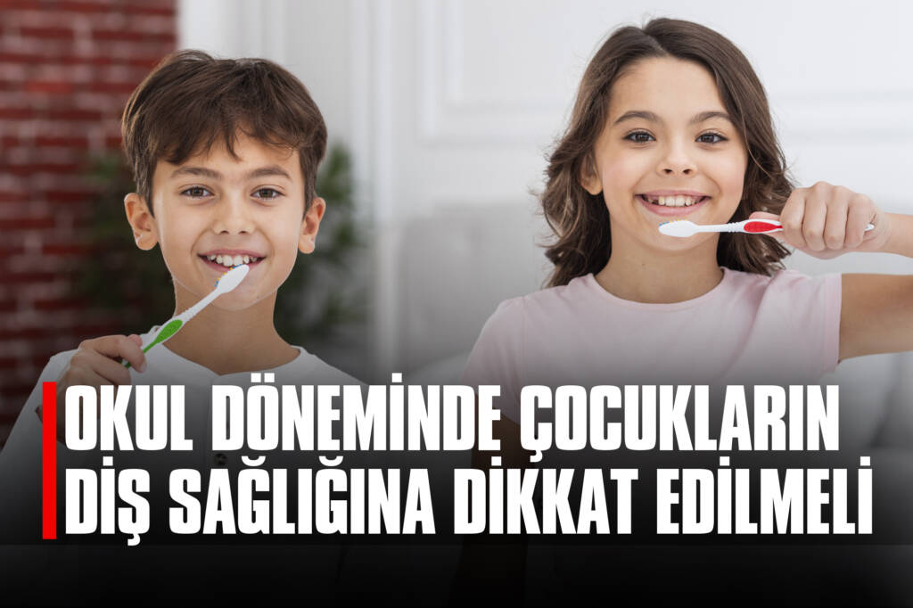 Okul Döneminde Çocukların Diş Sağlığına Dikkat Edilmeli