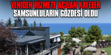 Yeniden Hizmete Açılan Kafeler Samsunluların Gözdesi Oldu