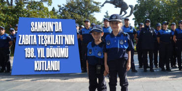 Samsun’da Zabıta Teşkilatı'nın 198. Yıl Dönümü Kutlandı