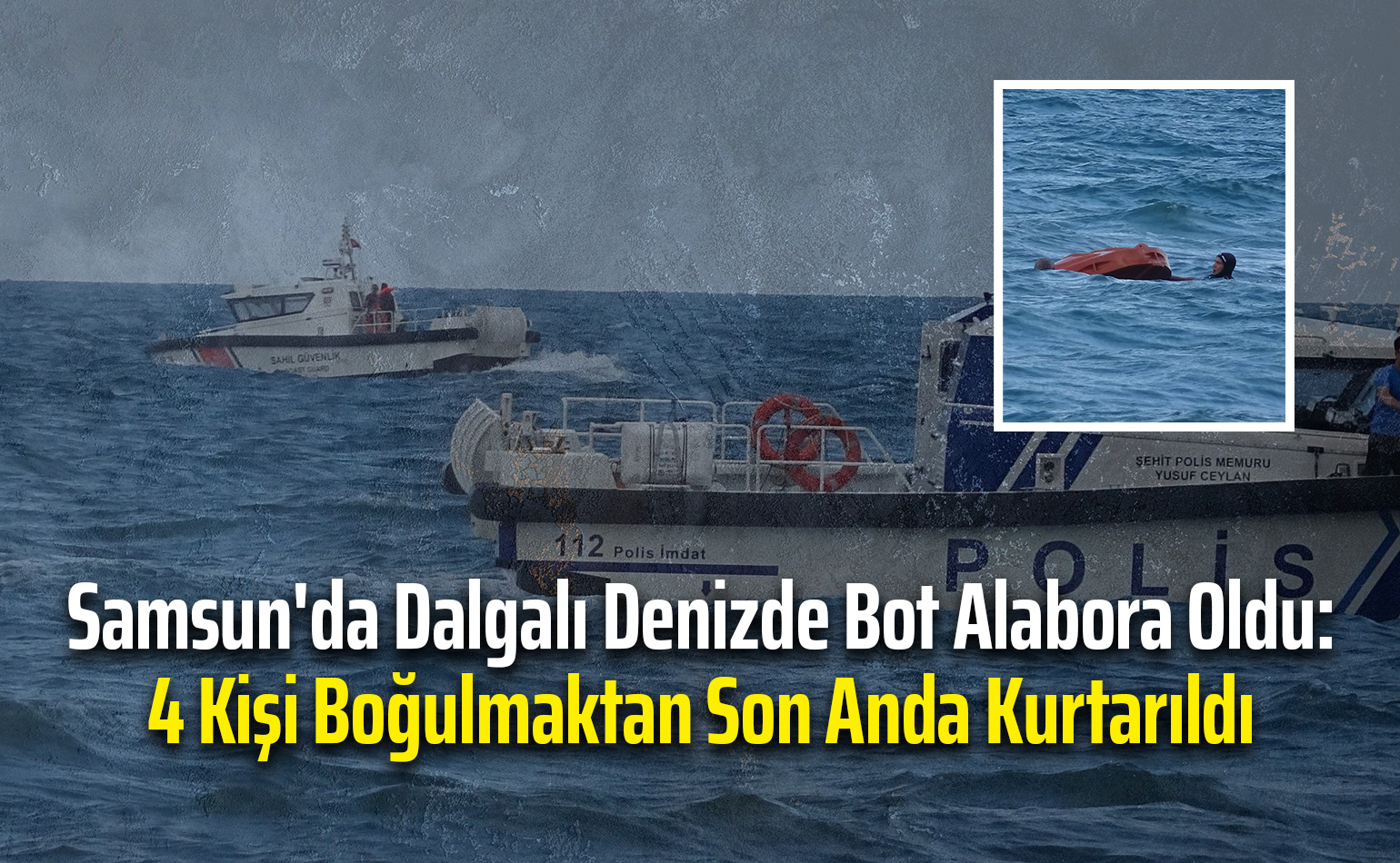 Samsun'da Dalgalı Denizde Bot Alabora Oldu: 4 Kişi Boğulmaktan Son Anda Kurtarıldı