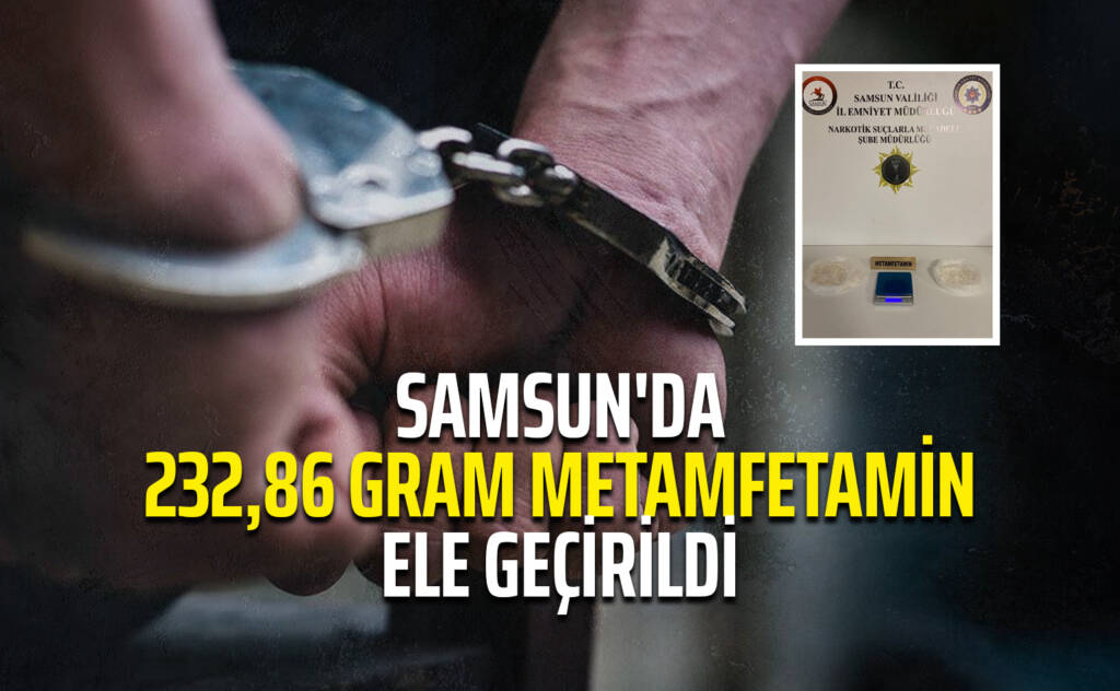 Samsun'da 232,86 Gram Metamfetamin Ele Geçirildi