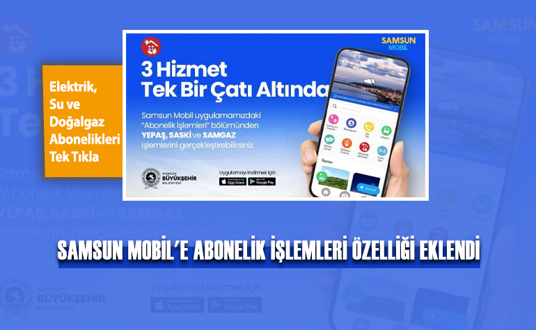 Samsun Mobil'e Abonelik İşlemleri Özelliği Eklendi