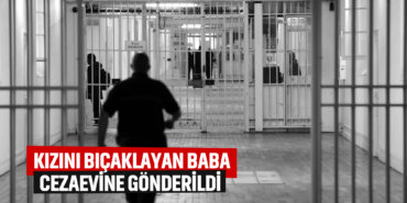 kızını-bıçaklayan-baba-cezaevine-gönderildi