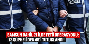 samsun-dahil-27-ilde-feto-operasyonu