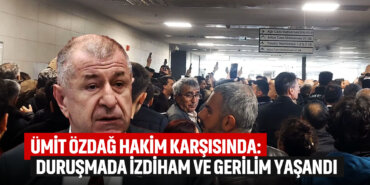 ümit-özdağ-duruşması