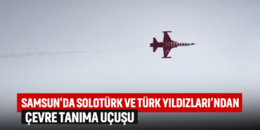 SAMSUNDA-SOLOTÜRK-VE-TÜRK-YILDIZLARINDAN-ÇEVRE-TANIMA-UÇUŞU