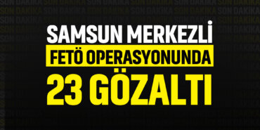 Samsun-merkezli-Maydanoz-Donere-FETO-operasyonu-23-gozalti-