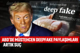 abd-mustehcen-deepfake-paylaşımları-artık-suc