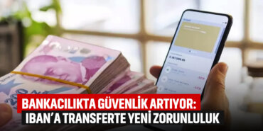 bankacılıkta-güvenlik-artıyor-ıbana-para-göndermekte-yeni-zorluklar