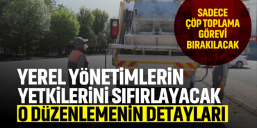 yerel-yönetimin-yetkilerini-sıfırlayacak-o-düzenlemenin-detayları
