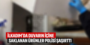 ilkadımda-duvarın-içine-saklanan-ürünler-polisi-şaşırttı
