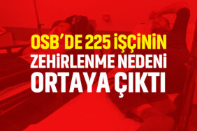 osbde-225-işçinin-zehirlenme-nedeni-ortaya-çıktı