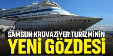 samsun-kruvaziyer-truziminin-yerni-gözdesi
