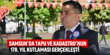 samsunda-tapu-ve-kadastronun-178.-yıl-kutlaması-gerçekleşti