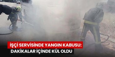 işçi-servisindeyangın-kabusu