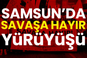 samsunda-savasa-hayir-yuruyusu