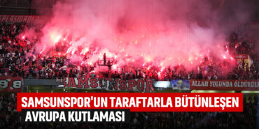 samsunsporun-taraftarla-bütünleşen-avrupa-kutlaması