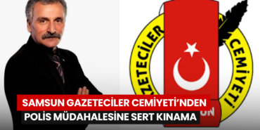 samsun-gazeteciler-cemiyetinden-polis-mudahalesine-sert-kinama