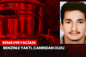 semaver-faciasi-benzinle-yakti-canindan-oldu
