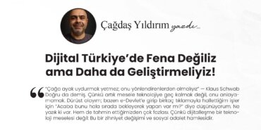 dijital-turkiyede-fena-degiliz-ama-daha-da-gelistirmeliyiz