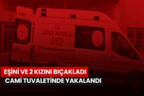 esini-ve-2-kizini-bicakladi-cami-tuvaletinde-yakalandi