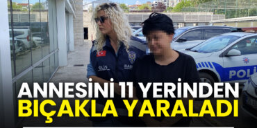 ilkadimda-annesini-11-yerinden-bicakla-yaraladi