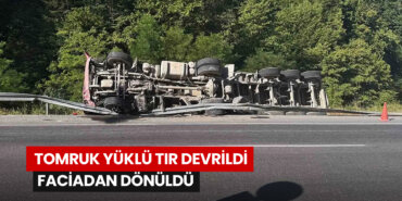 Tomruk Yüklü Tır Devrildi, Faciadan Dönüldü