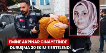 emine-akpinar-cinayetinde-durusma-30-ekime-ertelendi
