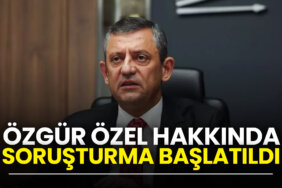 chp-genel-baskani-ozgur-ozel-hakkinda-sorusturma-baslatildi
