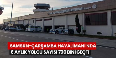 samsun-carsamba-havalimaninda-6-aylik-yolcu-sayisi-700-bini-gecti