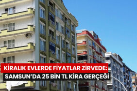 kiralik-evlerde-fiyatlar-zirvede-samsunda-25-bin-tl-kira-gercegi