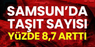 samsunda-tasit-sayisi-yuzde-87-artti