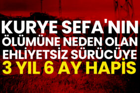 kurye-sefanin-olumune-neden-olan-ehliyetsiz-surucuye-3-yil-6-ay-hapis