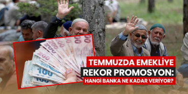 temmuzda-emekliye-rekor-promosyon-hangi-banka-ne-kadar-veriyor