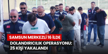 samsun-merkezli-16-ilde-dolandiricilik-operasyonu-25-kisi-yakalandi