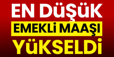 en-düşük-emekli-maaşı-yükseldi