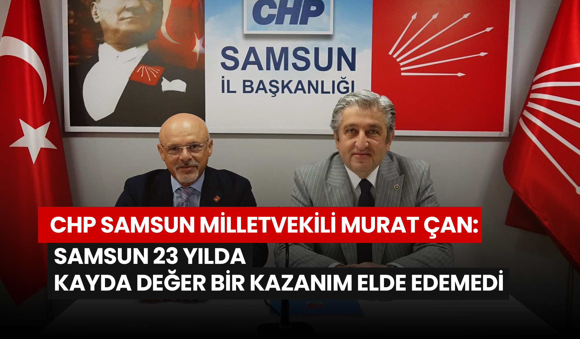 chp-samsun-milletvekili-murat-can-samsun-23-yilda-kayda-deger-bir-kazanim-elde-edemedi