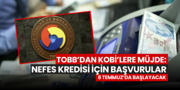 tobbdan-kobilere-mujde-nefes-kredisi-icin-basvurular-8-temmuzda-baslayacak