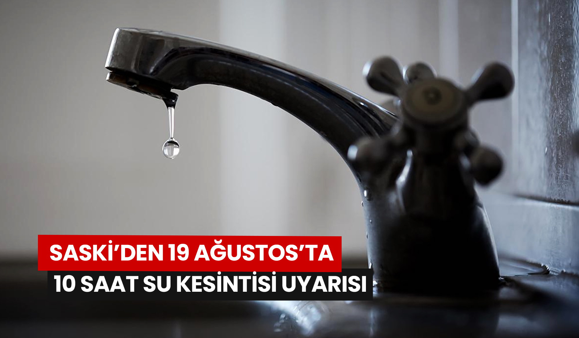 saskiden-19-agustosta-su-kesintisi-uyarisi