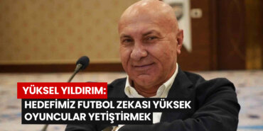 yuksel-yildirim-hedefimiz-futbol-zekasi-yuksek-oyuncular-yetistirmek